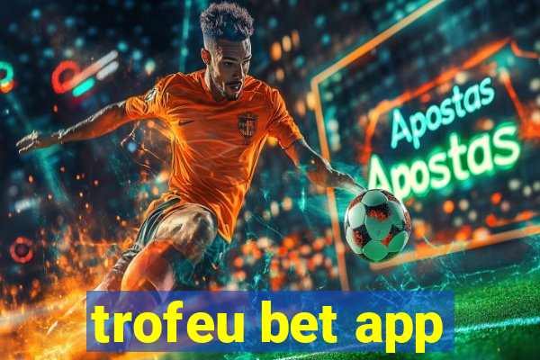 trofeu bet app